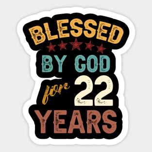 blessed by god for 22 years Sticker